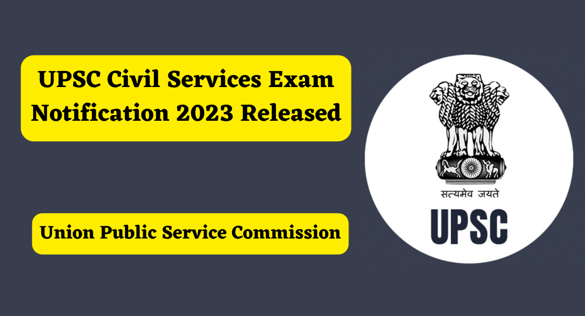 UPSC Civil Services Exam Notification 2023 Released