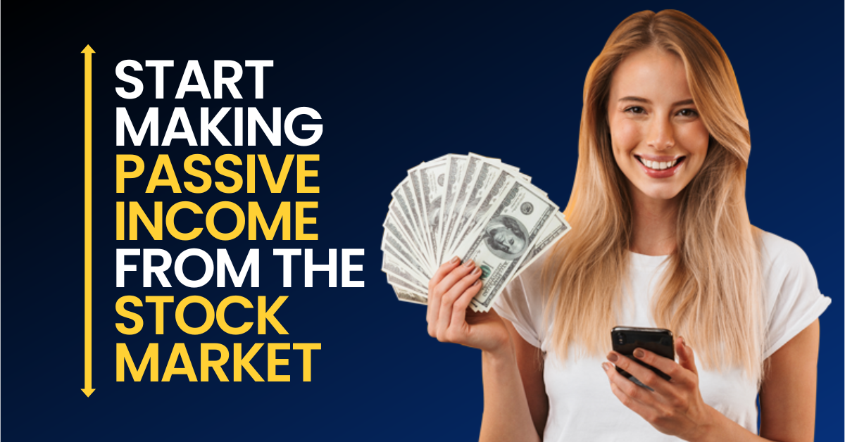 How To Start Making Passive Income From Stock Market?